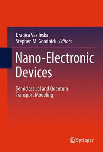 Cover image for Nano-Electronic Devices: Semiclassical and Quantum Transport Modeling