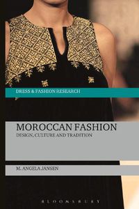 Cover image for Moroccan Fashion: Design, Culture and Tradition