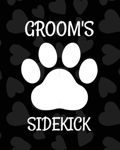 Cover image for Groom's Sidekick: Best Man Furry Friend Wedding Dog Dog of Honor Country Rustic Ring Bearer Dressed To The Ca-nines I Do