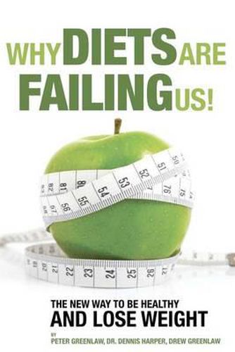 Why Diets Are Failing Us!: And What You Can Do To Get Healthy Now