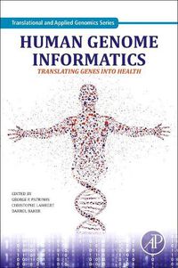 Cover image for Human Genome Informatics: Translating Genes into Health