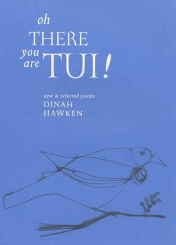 Cover image for Oh There You Are Tui!: New and Selected Poems