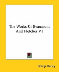 Cover image for The Works of Beaumont and Fletcher V1