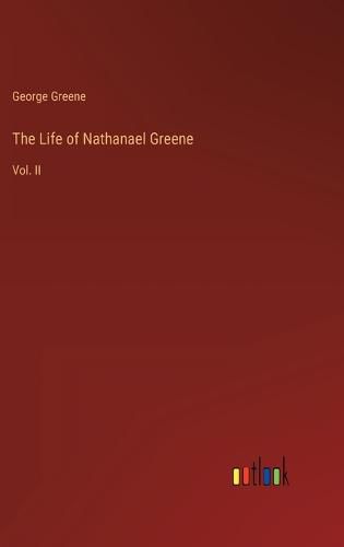 Cover image for The Life of Nathanael Greene