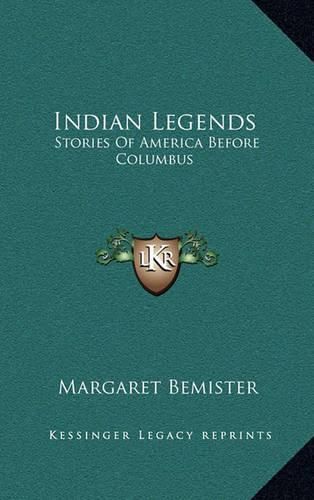 Cover image for Indian Legends: Stories of America Before Columbus