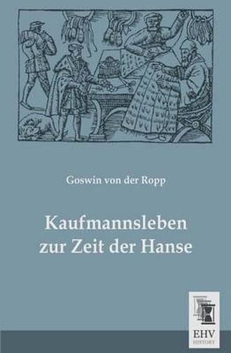 Cover image for Kaufmannsleben Zur Zeit Der Hanse