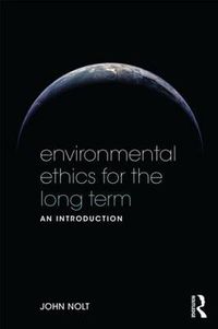 Cover image for Environmental Ethics for the Long Term: An Introduction