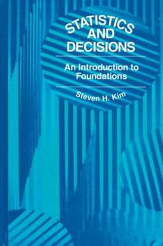 Cover image for Statistics and Decisions: An Introduction to Foundations