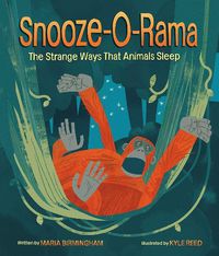 Cover image for Snooze-O-Rama: The Strange Ways That Animals Sleep