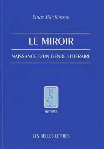 Le Miroir: Naissance D'Un Genre Litteraire