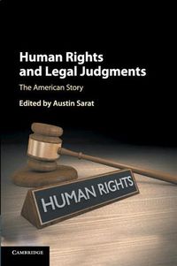 Cover image for Human Rights and Legal Judgments: The American Story