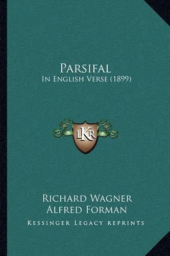 Parsifal: In English Verse (1899)