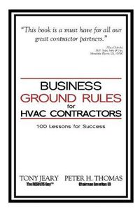 Cover image for Business Ground Rules for HVAC Contractors: 100 Lessons for Success