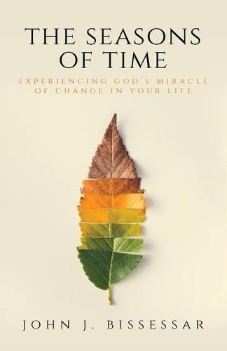 Cover image for The Seasons of Time: Experiencing God's Miracle of Change in Your Life