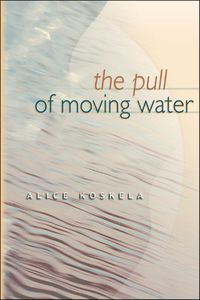 Cover image for The Pull of Moving Water