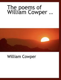 Cover image for The Poems of William Cowper ..
