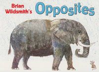 Cover image for Brian Wildsmith's Opposites