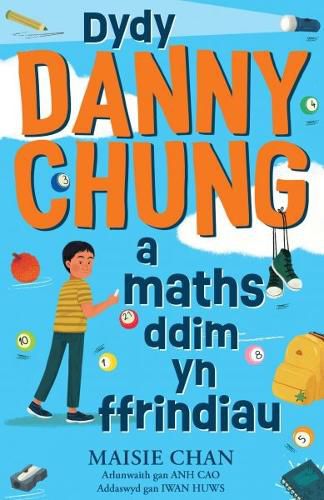 Cover image for Dydy Danny Chung a Maths Ddim yn Ffrindiau