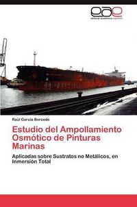 Cover image for Estudio del Ampollamiento Osmotico de Pinturas Marinas