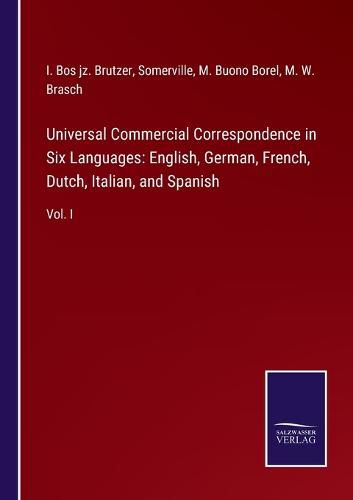 Cover image for Universal Commercial Correspondence in Six Languages: English, German, French, Dutch, Italian, and Spanish: Vol. I