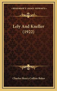 Cover image for Lely and Kneller (1922)