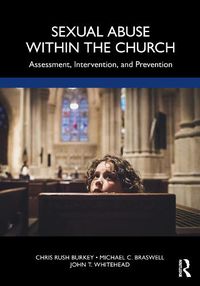 Cover image for Sexual Abuse Within the Church: Assessment, Intervention, and Prevention