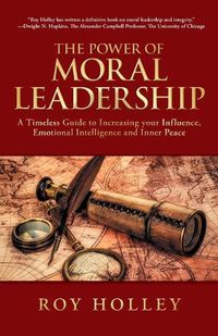 Cover image for The Power of Moral Leadership