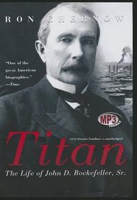 Cover image for Titan: The Life of John D. Rockefeller, Sr.