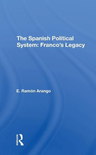 Cover image for The Spanish Political System: Franco's Legacy