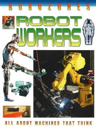 Robot Workers: All About Machines That Think