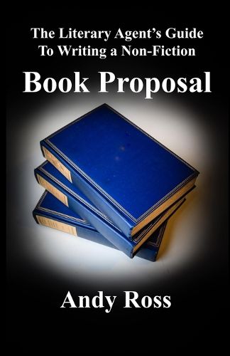 Cover image for The Literary Agent's Guide To Writing Non-Fiction Book Proposal - 3rd edition