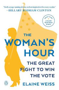 Cover image for The Woman's Hour: The Great Fight to Win the Vote