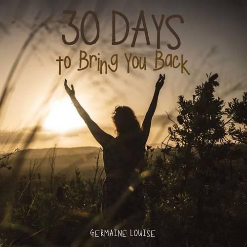 Cover image for 30 Days to Bring You Back