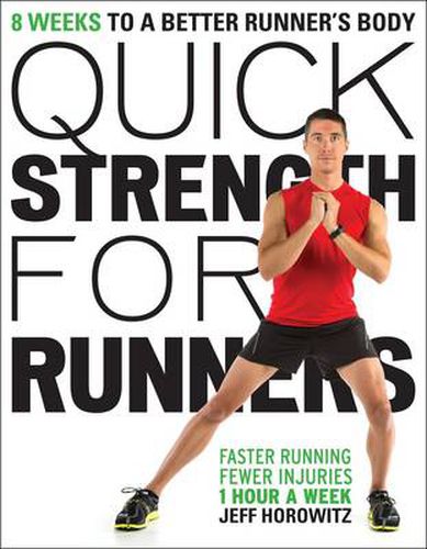 Cover image for Quick Strength for Runners: 8 Weeks to a Better Runner's Body