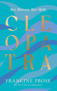 Cover image for Cleopatra: Her History, Her Myth