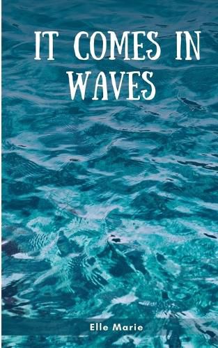 Cover image for It Comes In Waves