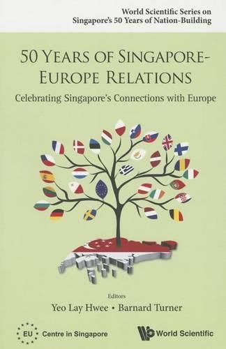 Cover image for 50 Years Of Singapore-europe Relations: Celebrating Singapore's Connections With Europe