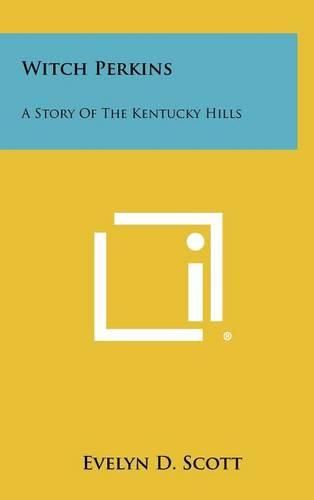 Witch Perkins: A Story of the Kentucky Hills