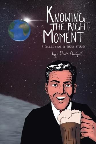 Cover image for Knowing the Right Moment: A Collection of Short Stories