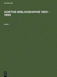 Cover image for Goethe-Bibliographie 1950 - 1990