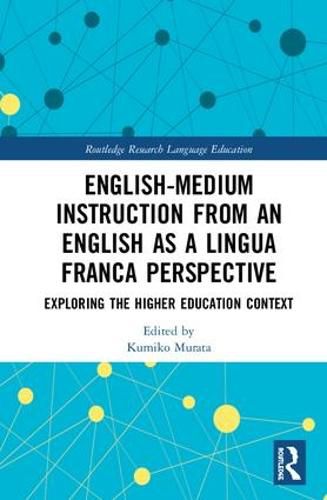 Cover image for English-Medium Instruction from an English as a Lingua Franca Perspective: Exploring the Higher Education Context