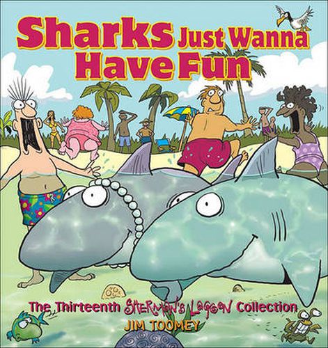 Cover image for Sharks Just Wanna Have Fun: The Thirteenth Sherman's Lagoon Collection