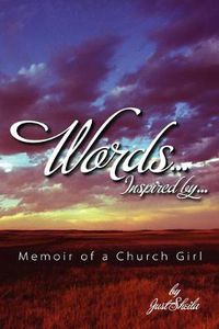 Cover image for Words, Inspired By...Memoir of A Church Girl