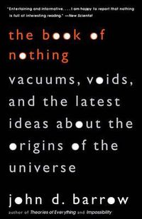 Cover image for The Book of Nothing: Vacuums, Voids, and the Latest Ideas about the Origins of the Universe
