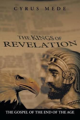 Cover image for The Kings of Revelation: The Gospel of the End of the Age
