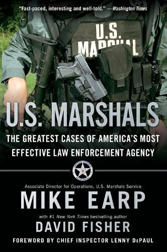 Cover image for U.S. Marshals: The Greatest Cases of America's Most Effective Law Enforcement Agency