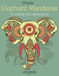 Cover image for Simple Elephant Mandalas to Color Coloring Book