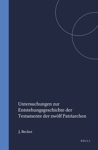 Cover image for Untersuchungen zur Entstehungsgeschichte der Testamente der zwoelf Patriarchen