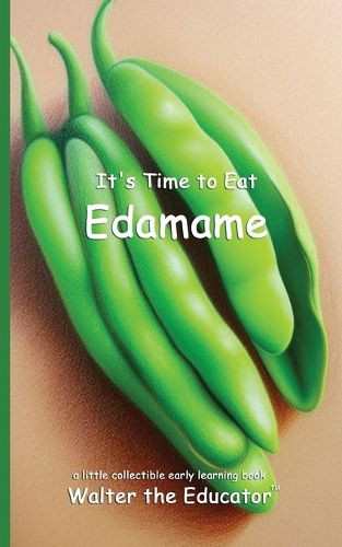 Cover image for It's Time to Eat Edamame