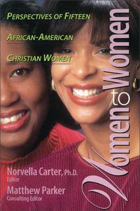 Cover image for Women to Women: Perspectives of Fifteen African-American Christian Women